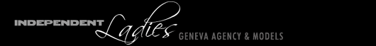 IndependentLadies - Geneva Agency: Escorts & Models